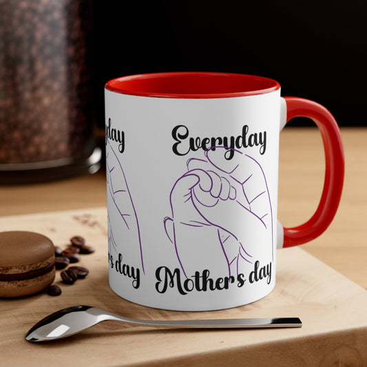 Mothers Day is Everyday Accent Coffee Mug, 11oz